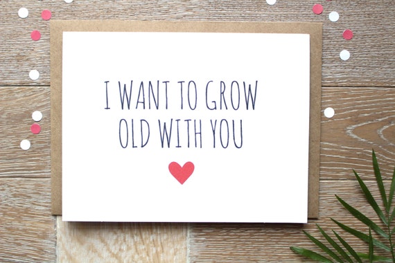 Cute Love You Card. I Want To Grow Old With You.