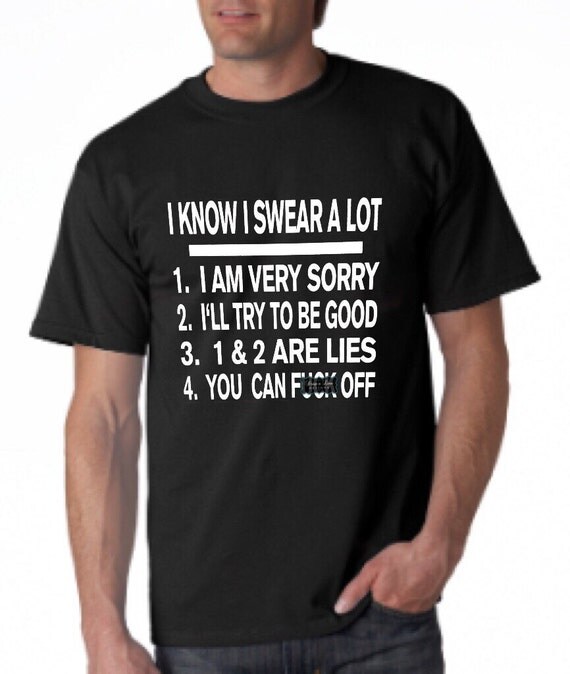 I Know I Swear A Lot. Funny T-Shirt