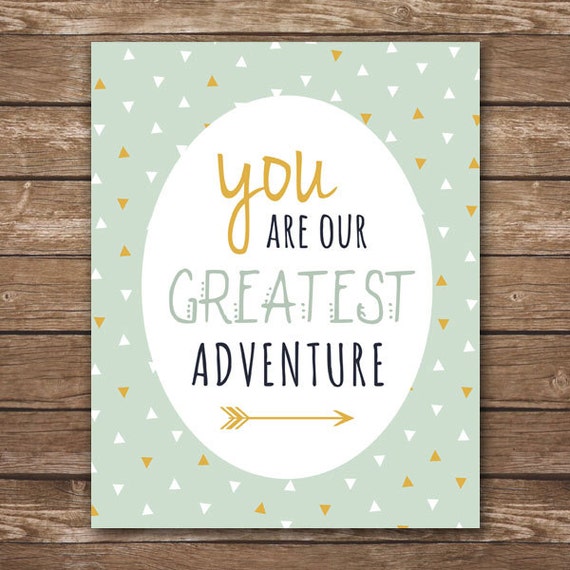 INSTANT DOWNLOAD You Are Our Greatest Adventure Printable