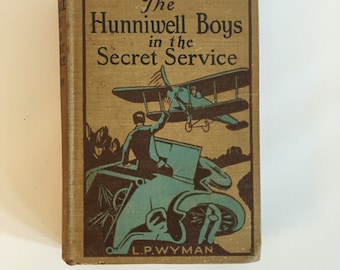 Hunniwell Boys in the Secret Service, Vintage Boys Book, Wyman, 1928