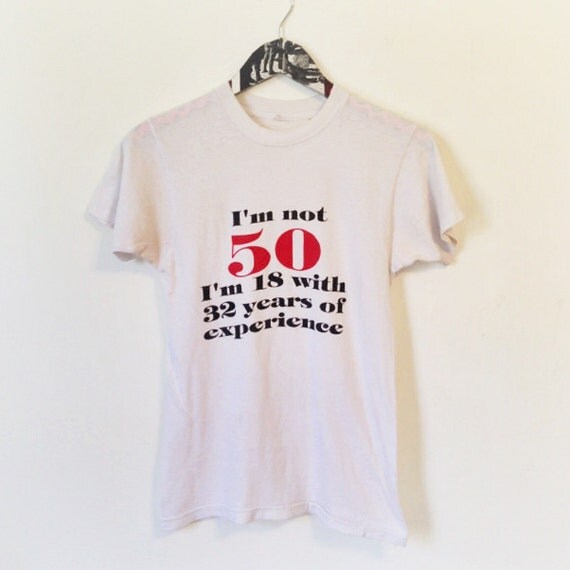 i am not 50 t shirt