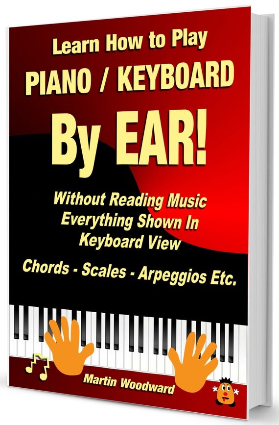 Learn How to Play Piano / Keyboard BY EAR Without Reading