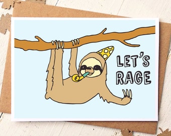 Funny Friend Card - Sloth Card - Funny Birthday Card - Birthday For Him - Sarcastic Cards - Best Friend Card - Humour - Lets Rage