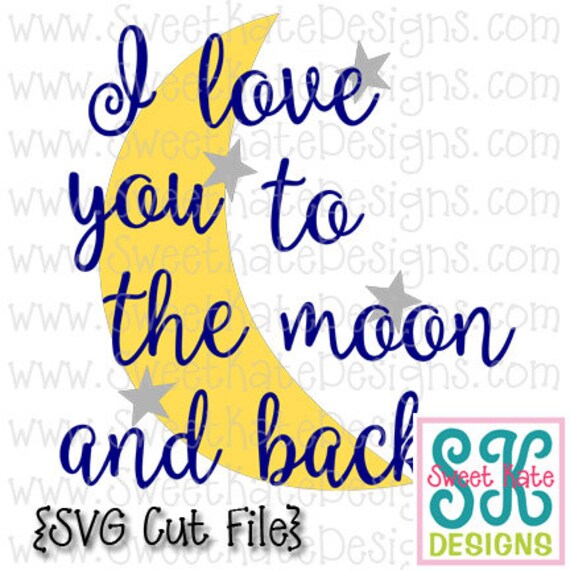 Free Free 70 Silhouette Cricut I Love You To The Moon And Back Svg SVG PNG EPS DXF File