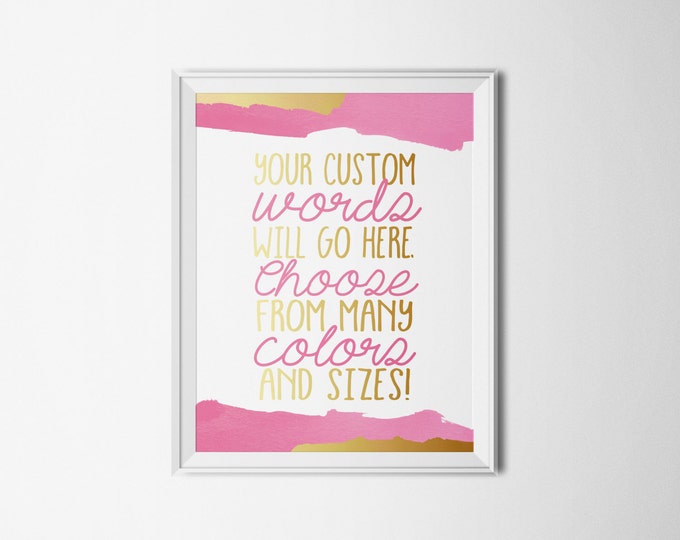 CUSTOM WATERCOLOR QUOTE Art - Many Sizes and Colors - Print or Printable - Free Shipping!