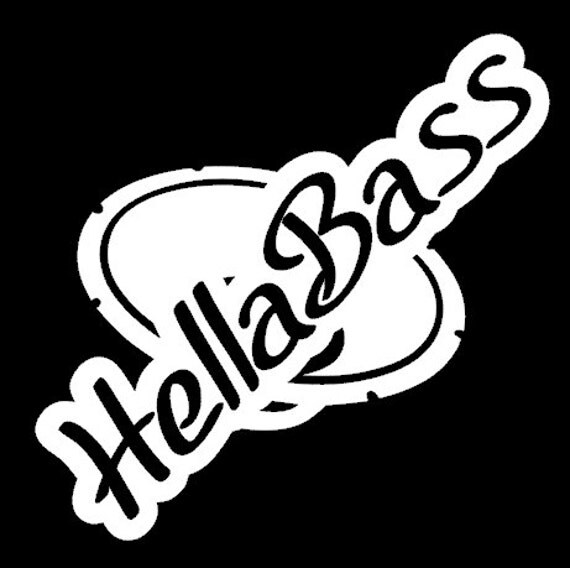 HELLA BASS SUBWOOFER Sticker Decal for Sound/Audio Fanatic