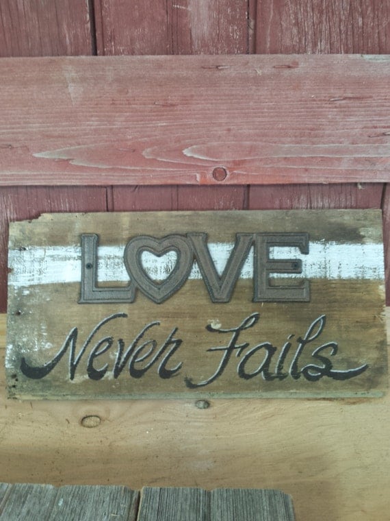 Love Never Fails Barnwood Sign
