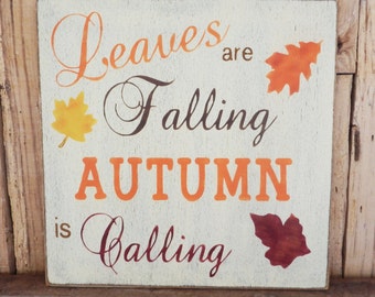 Painted Leaves Are Falling Autumn Is Calling Wood Sign