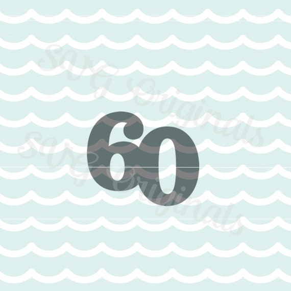 Download Birthday 60th 60 SVG Vector file. Welded for use as cake or