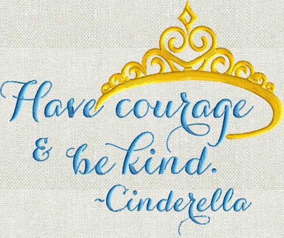 have-courage-be-kind-cinderella-quote-embroidery-design-file