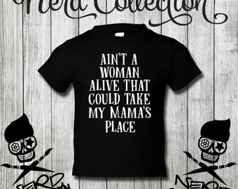 Ain't A Woman Alive That Could Take My Mama's Place Hip Hop Rap Music Hipster Mother's Day Toddler Shirt Clothing Baby TShirt Children