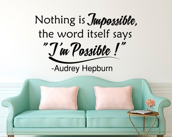 Wall Decal Audrey Hepburn Quote Nothing Is Impossible The Word Itself Says I'm Possible- Inspirational Famous Quotes Bedroom Wall Decor Q238