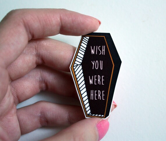wish you were here coffin shirt
