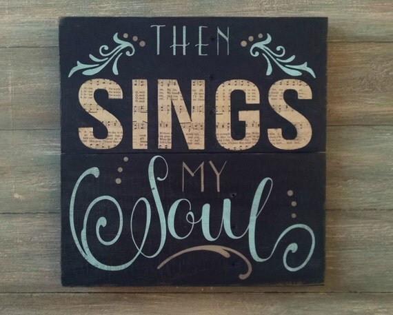 Then Sings My Soul Christian Home Decor Christian Wall