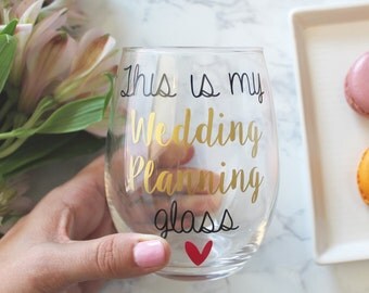 This Is My Wedding Planning Wine Glass, Option to Personalize, Engagement Gift for her