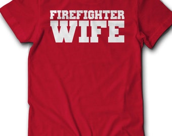 Firefighter Wife T Shirt FDNY Firefighter pride Shirt Proud Wifey Love Men in Uniform Gift for wife Ladies Mothers Day Fire Department