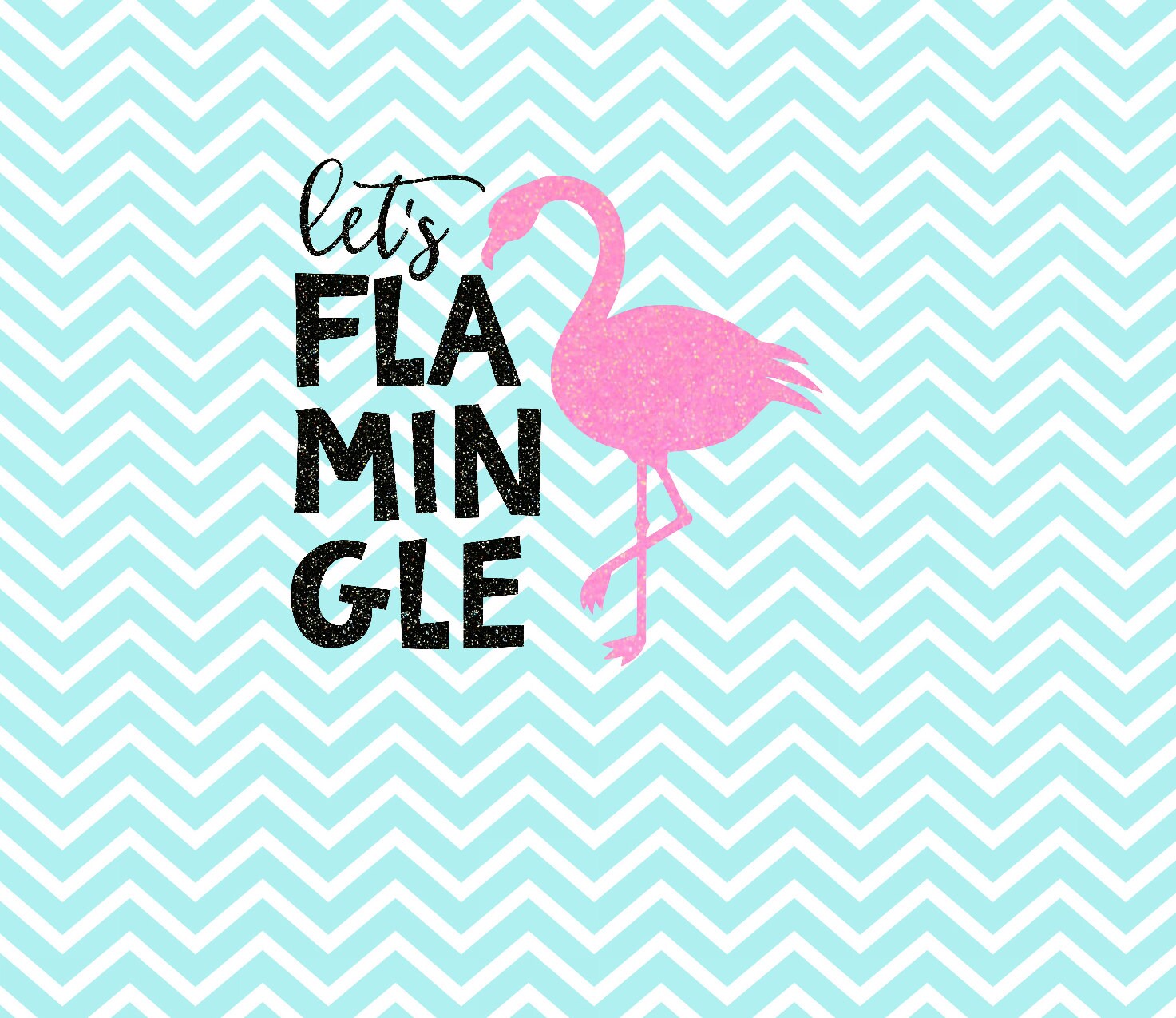 Let's Flamingle Flamingle Lets Flamingle SVG