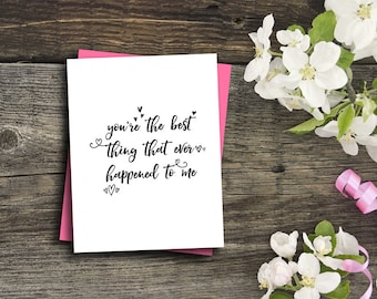 romantic card you're the best thing that ever happened to me best friend card anniversary card gift for girlfriend or wife valentine card