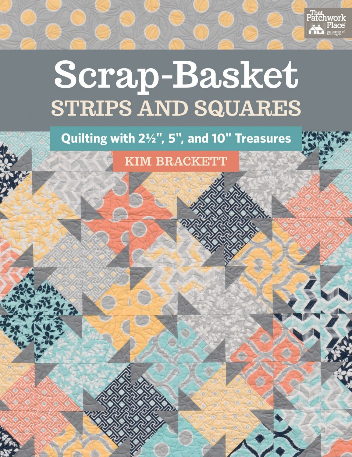 Scrap Basket Strips and Squares by Kim Brackett Layer Cake