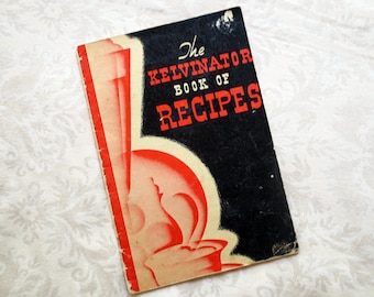 1940s Kelvinator Book of Recipes, Vintage Cookbook