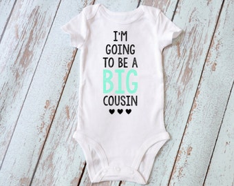 I'm going to be a BIG COUSIN / Future Big Cousin / Cousins Bodysuit or T-shirt Photo Prop