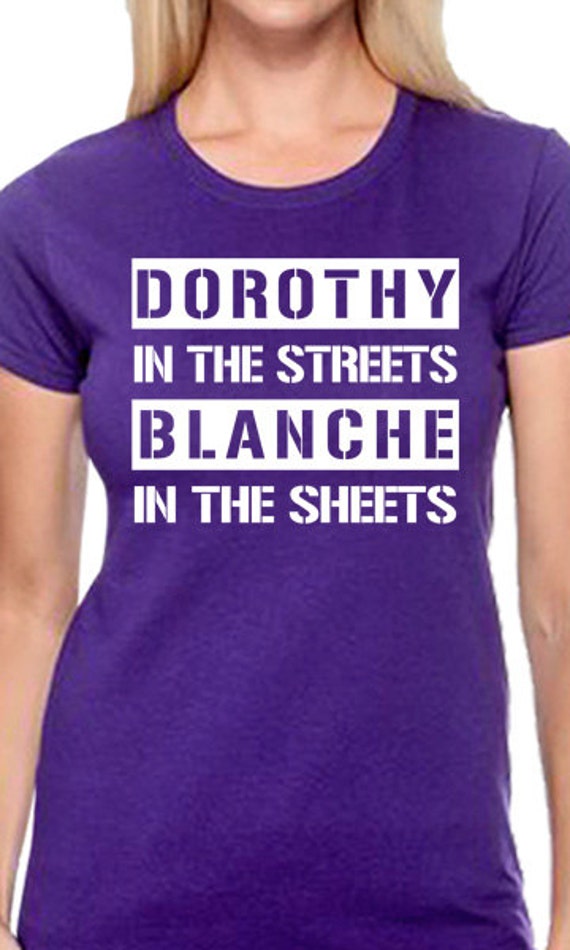 Dorothy In the Streets Blanche In The Sheets Golden by MagikTees