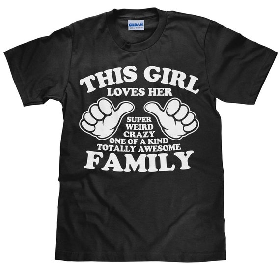 Funny Family T Shirts
 Funny Family T Shirt This Girl Loves Her Crazy Family