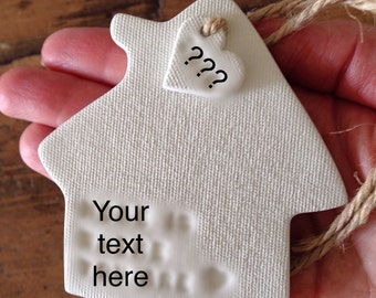 Custom white clay house ornament & personalised tag ~ custom gift for a new house ~ house warming gift ~ mothers day
