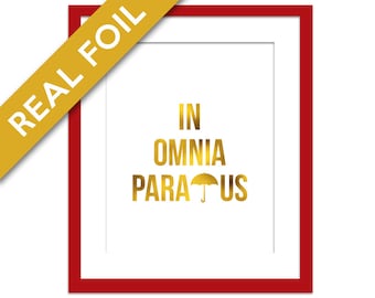 In Omnia Paratus Art Print - Gold Foil Print - Ready For All Things - Gold Art Print - Quotation - Typography Poster - Gilmore Girls TV Show