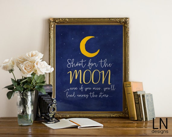 INSTANT 'Shoot for the Moon. Even if you miss by mylovenotedesigns