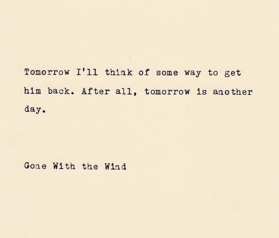 Gone With the Wind Quote Made On by VintageTypedQuotes on Etsy Gone With the Wind Quote Made On by VintageTypedQuotes on Etsy