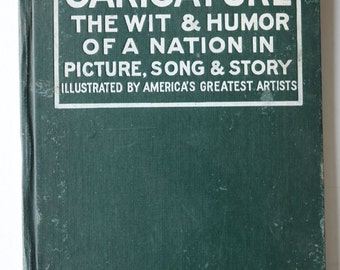 Caricature, The Wit & Humor of a Nation, Illustrated by America's Greatest Artists