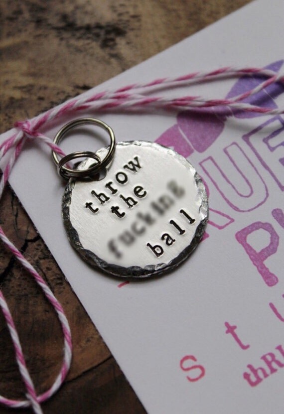 Throw The Fcking Ball Pet ID Tag Dog Tag Hand by thRUFFtyPup