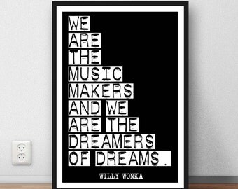 Roald Dahl Willy Wonka quote art poster 'We are the music makers' print gift digital printable download + free download