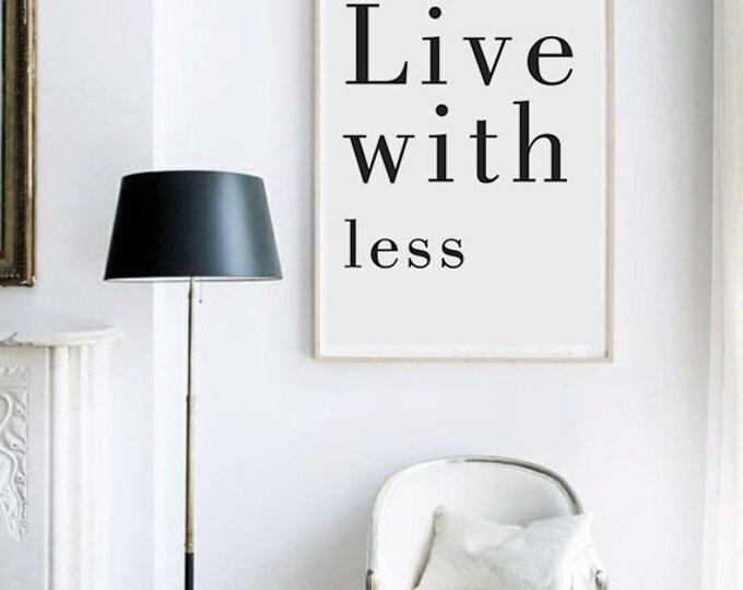 Live With Less Poster / Live With Less 50X70 Printable Poster / Motivational Poster / Minimalist Poster / Scandinavian 50X70 Poster