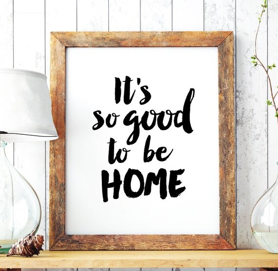 Download Home Decor "Its so good to be home" Printable Poster ...