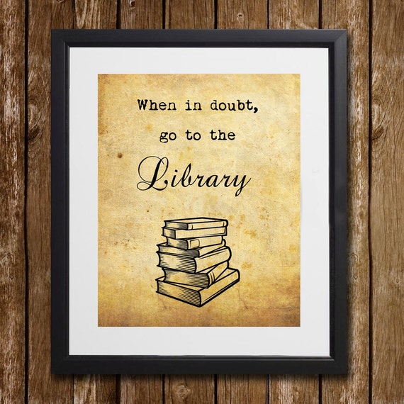 When In Doubt Go to the Library Wall Art Librarian Gift