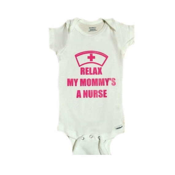 Relax My Mommy's A Nurse Onesie DISPLAY by HannasHandmadeHobby