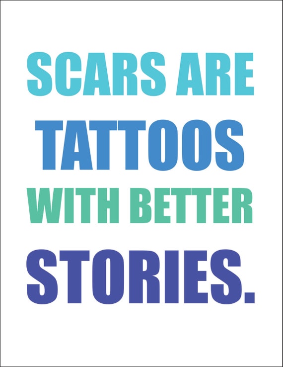 Scars are tattoos with better stories. Cancer support card to