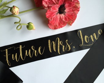 Future Mrs. Sash, Custom Sash, The Bride Sash, Bachelorette Sash, Bride To Be Sash, The Future Mrs. Bachelorette Party Sash, Personalized