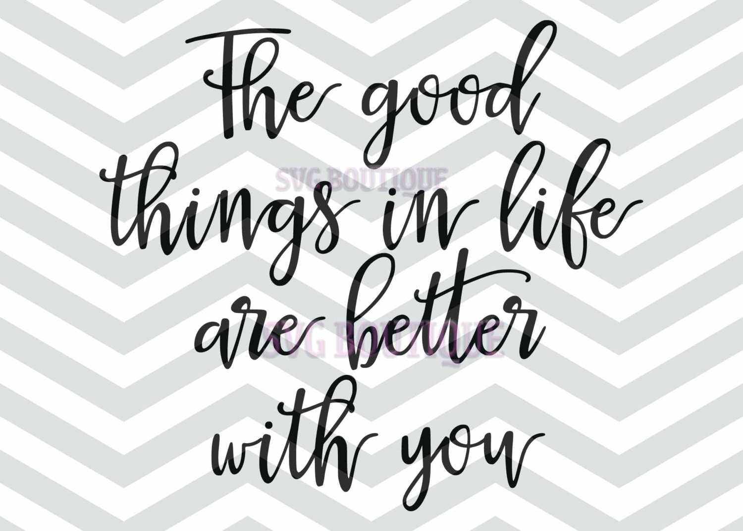 Download Good Things In Life SVG Love Quote Svg Couple Word Art