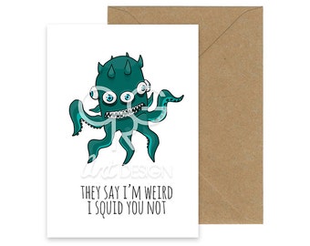 I Squid You Not - Monster Greeting Card with Envelope