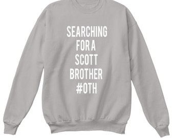 One Tree Hill Searching for a Scott Brother Sweatshirt