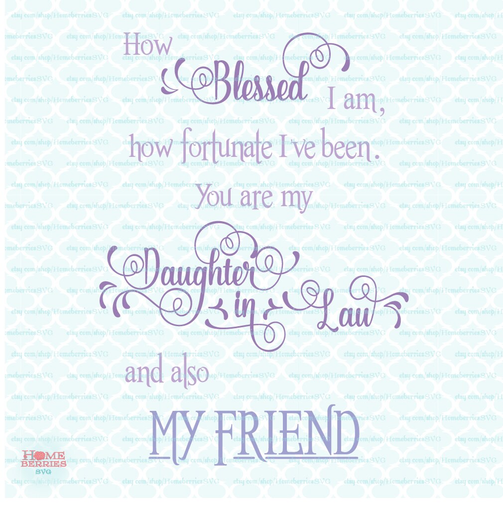 Download SVG How Blessed Fortunate Daughter-in-law Friend Quote svg dxf