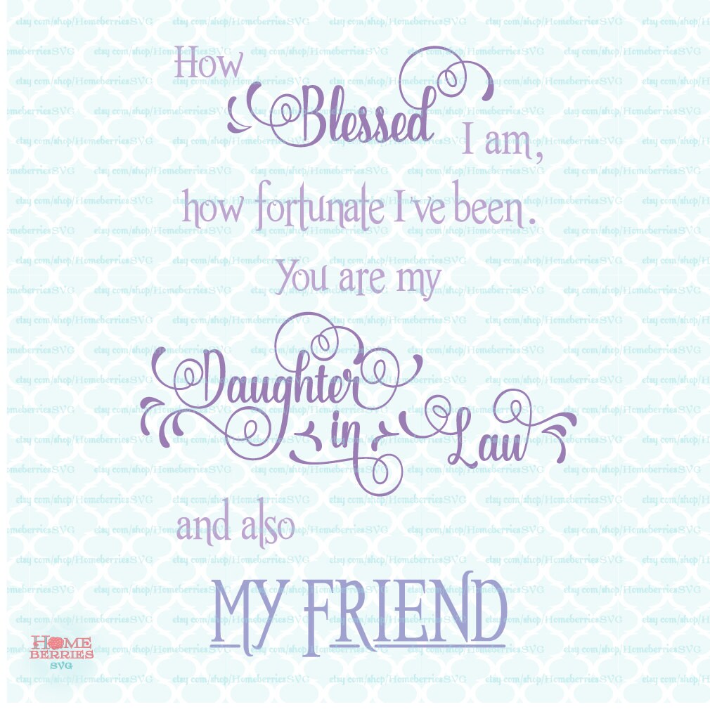 SVG How Blessed Fortunate Daughter-in-law Friend Quote svg dxf