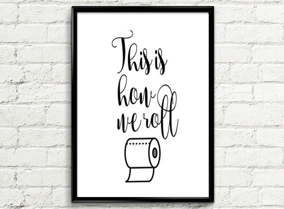 This is how we roll PRINTABLE art bathroom printable