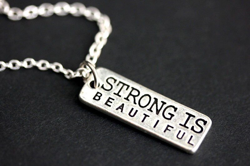 Strong Is Beautiful Necklace. Strength Necklace. Encouragement