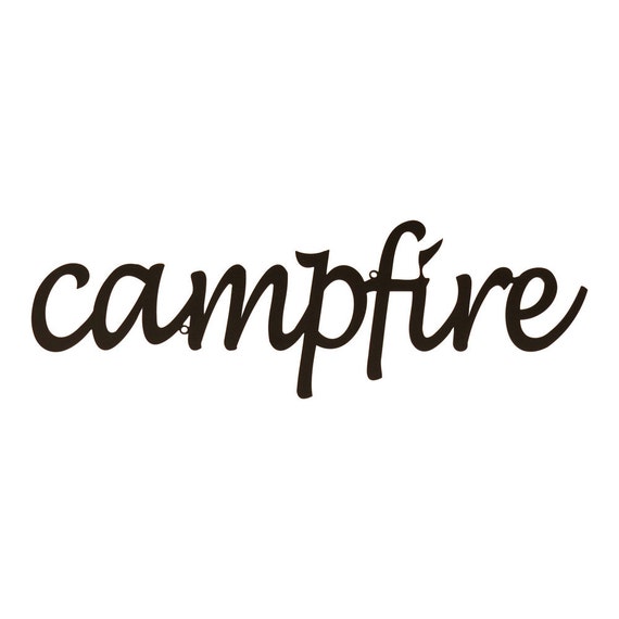 Campfire Metal Sign / Campfire Decor / Metal Wall Words