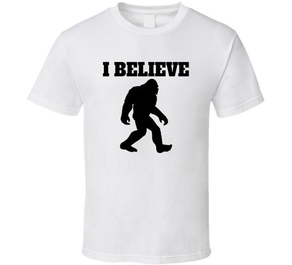 bigfoot believe t shirt