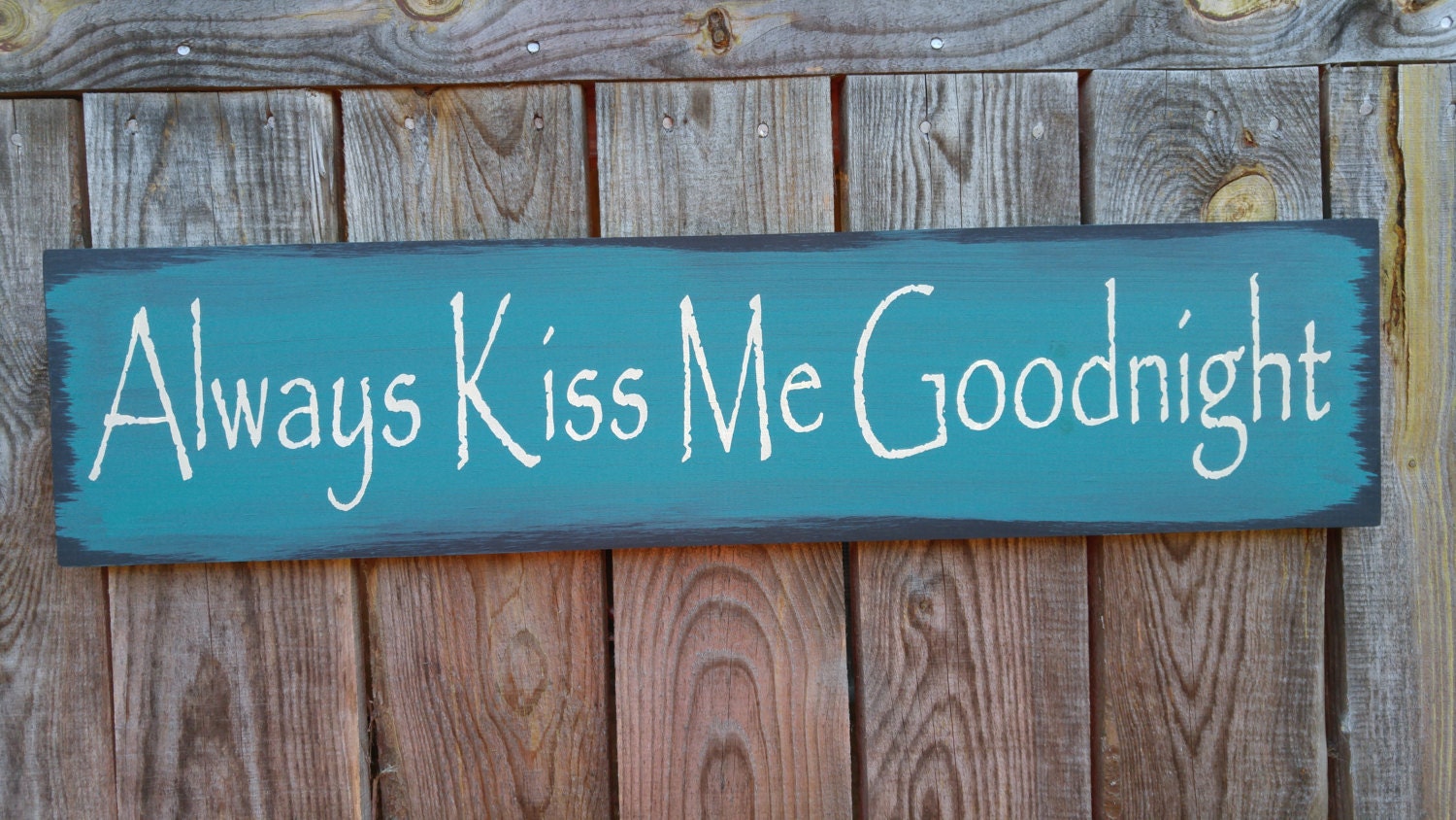 Always Kiss Me Goodnight Sign bedroom sign quotes bedroom